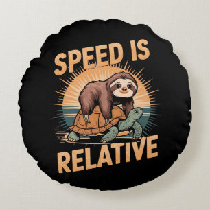Speed Is Relative – Funny Sloth and Turtle Round Cushion