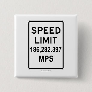 Speed Limit 186,282.397 MPS (Speed Of Light) 15 Cm Square Badge