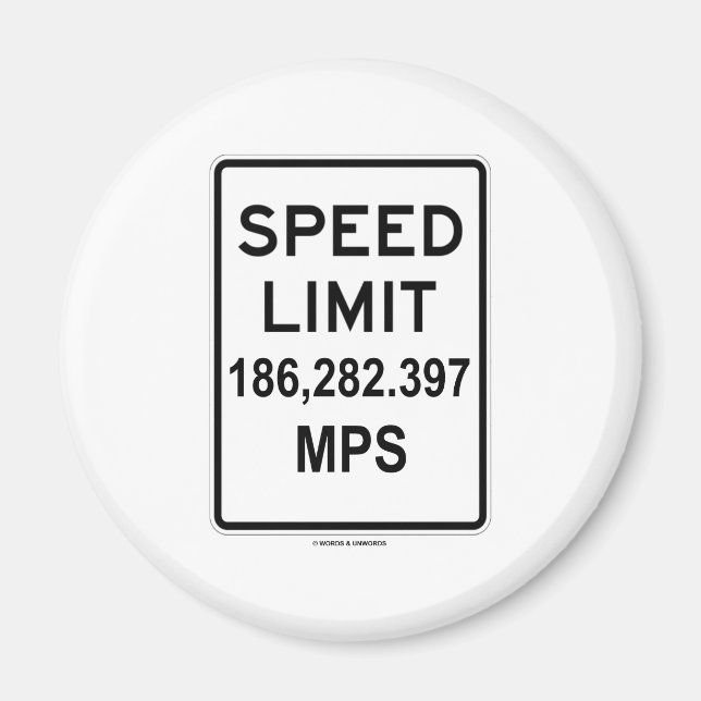 Speed Limit 186,282.397 MPS (Speed Of Light) Magnet (Front)