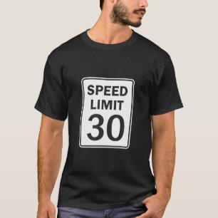 Speed Limit 30 MPH Driving Road Sign T Shirt
