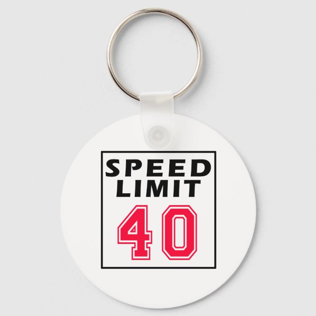 Speed limit 40 birthday designs key ring (Front)