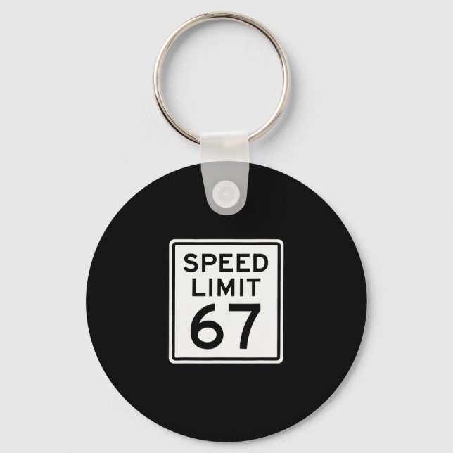 Speed Limit 67 Meme Brainrot 6 7 6-7 Six Seven Hum Key Ring (Front)