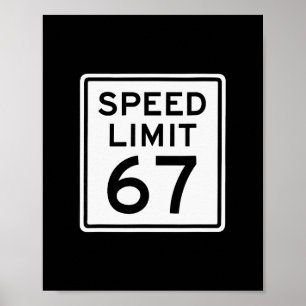 Speed Limit 67 Meme Brainrot 6 7 6-7 Six Seven Hum Poster