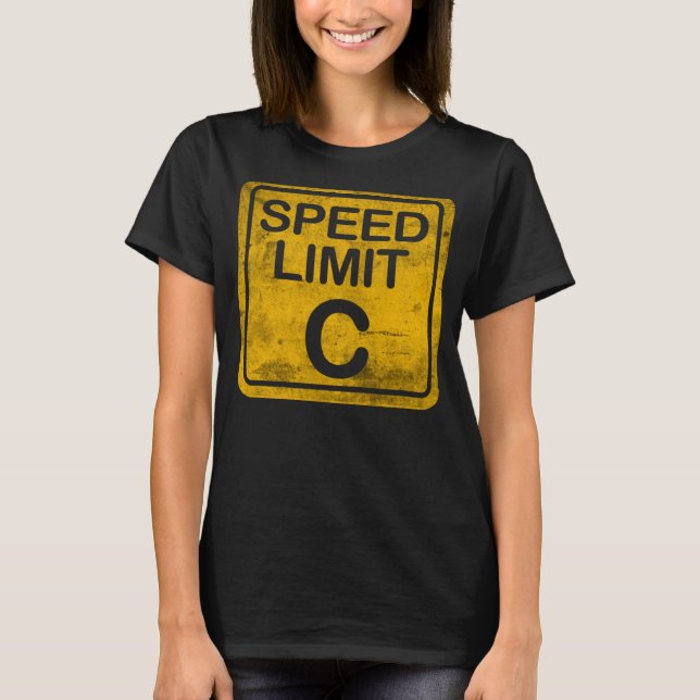 Speed Limit C Grunge Distressed Physics Nerd Meme T-Shirt (Front)