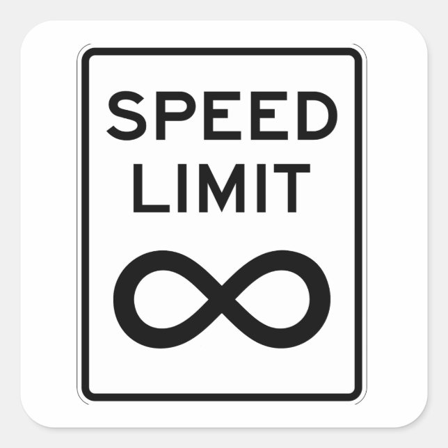 Speed limit - infinity! square sticker (Front)