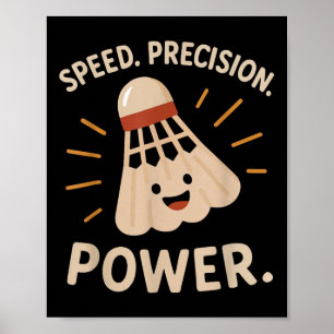 Speed. Precision. Power. – Badminton Player Statem Poster