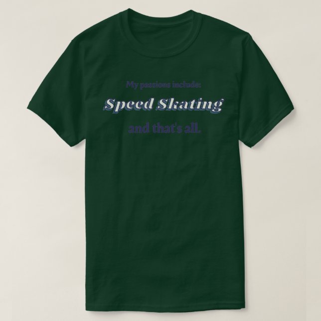 Speed Skating is my passion T-Shirt (Design Front)