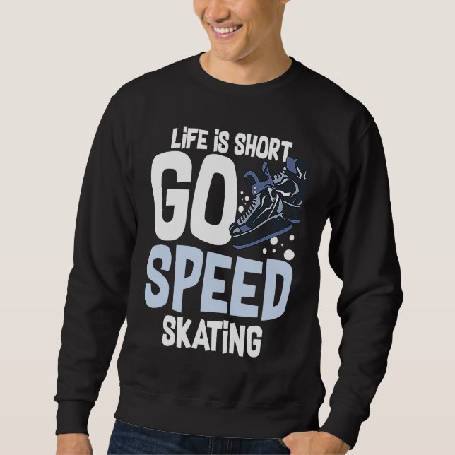 Speed Skating Skates Short Track Skater Workout Tr Sweatshirt (Front)