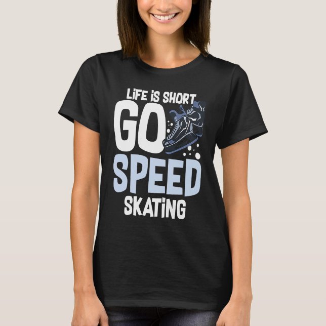 Speed Skating Skates Short Track Skater Workout Tr T-Shirt (Front)