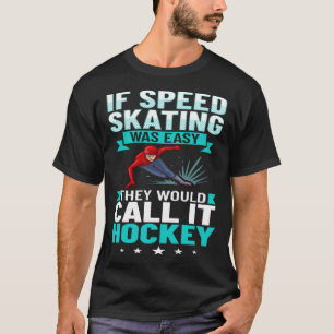 Speed Skating Skates Short Track Skater Workout Tr T-Shirt