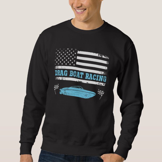 Speedboat Racing Drag Boat Racer Drag Boat Racing Sweatshirt (Front)