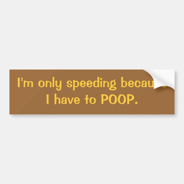 Speeding for Poop Bumper Sticker (Front)