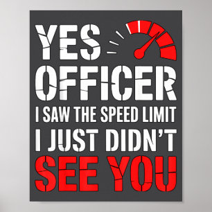Speeding Ticket Yes Officer Funny Quote Poster