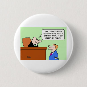 speedy trial constitution hold on tight 6 cm round badge