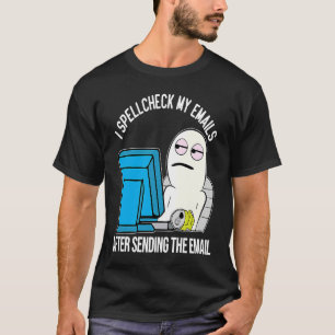 Spell Check Work Office email meme character T-Shirt
