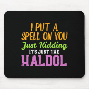 Spell Just Kidding Haldol Fun Nurse Halloween Rn I Mouse Pad