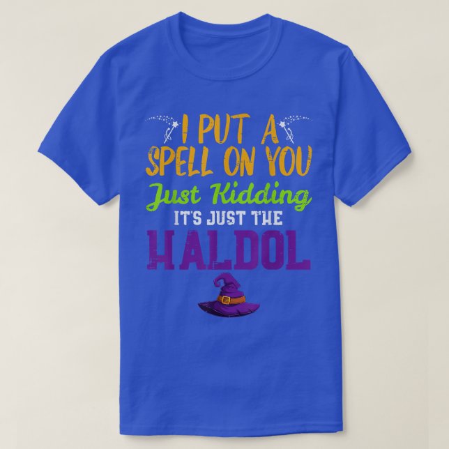 Spell Just Kidding Haldol Funny Nurse Halloween RN T-Shirt (Design Front)
