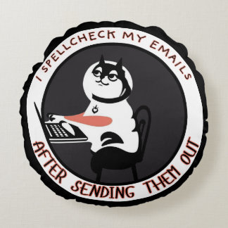 Spellcheck Fail - Funny Cat Email Typo Round Cushion