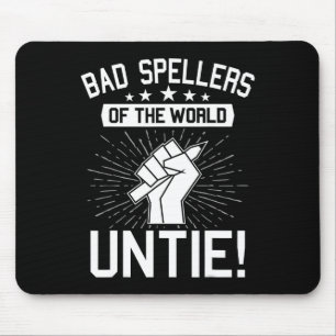 Spellers Of The World Untie Dyslexia Dyslexic Awar Mouse Pad