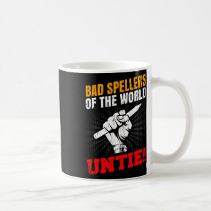 Spellers Of The World Untie Dyslexia Fist Pencil Coffee Mug