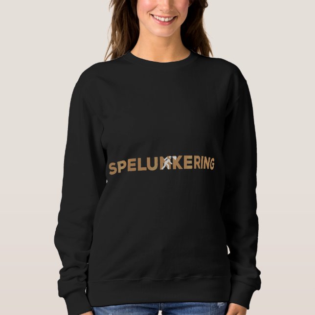 Spelunkering Hobby With Shadow Inside Sweatshirt (Front)