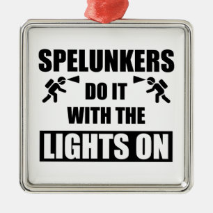 Spelunkers Do It With The Lights On Metal Ornament