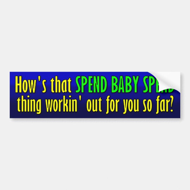 Spend Baby Spend Bumper Sticker (Front)