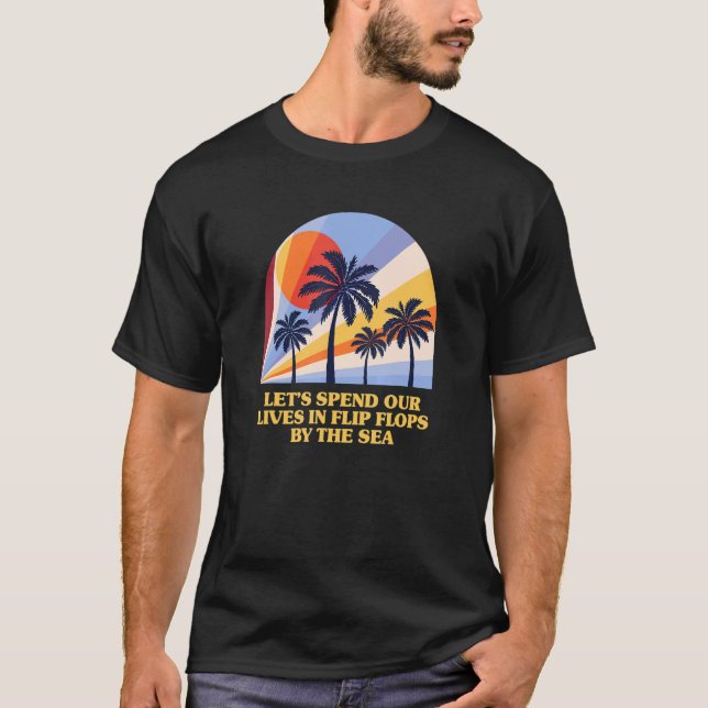 Spend Lives In Flip Flops By The Sea Beach Summer  T-Shirt (Front)