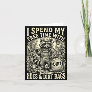 Spend Time With Back Off Dirt Bags Funny Gardening Card
