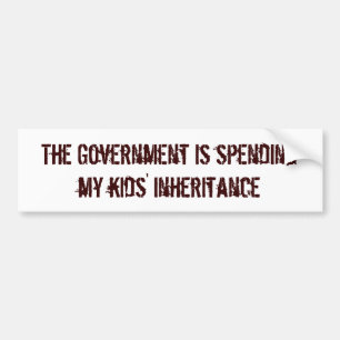 Spending my kids' inheritance bumper sticker
