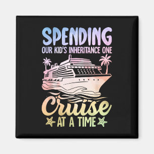 Spending Our Kid's Inheritance One Cruise At A Tim Magnet