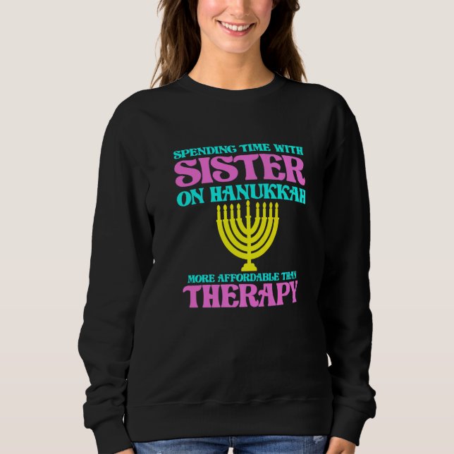 Spending Time With Sister On Hanukkah Jewish Jew G Sweatshirt (Front)