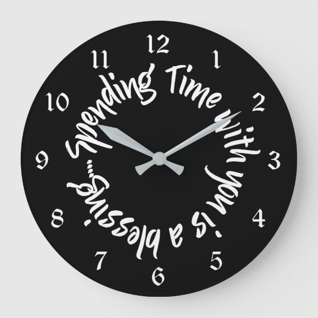 Spending Time with You is a Blessing Quote Large Clock (Front)