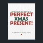 Spent hours shopping for the Perfect Xmas Present Holiday Postcard<br><div class="desc">I've spent hours and hours shopping for the PERFECT XMAS PRESENT!  ... so I didn't have time to get you anything. A cheeky Christmas card for those with a good sense of humour!</div>