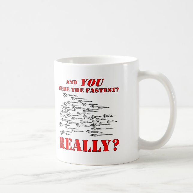 Sperm And YOU Were The Fastest Coffee Mug (Right)
