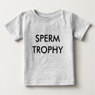 SPERM TROPHY BABY T-Shirt