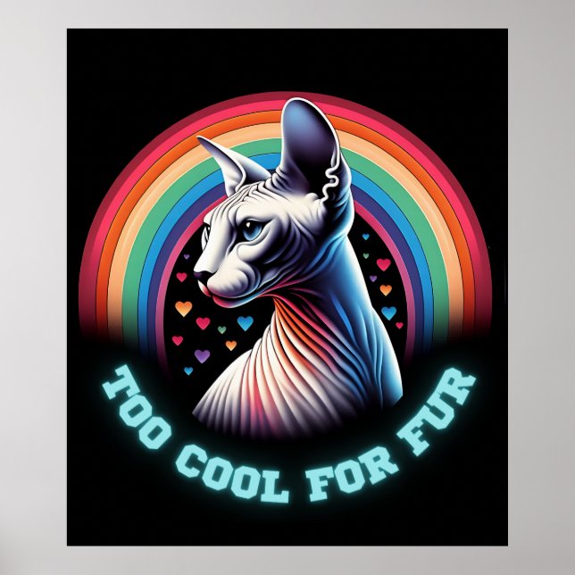 Sphynx Cat Funny Too Cool For Fur  Poster (Front)