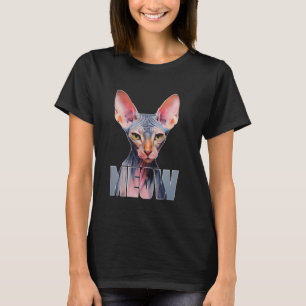 Sphynx cat Meow design. Canadian sphynx cat lovers T-Shirt