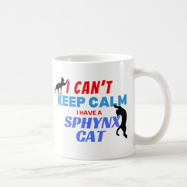 Sphynx Cat Mug I Can't Keep Calm Funny Quote (Right)