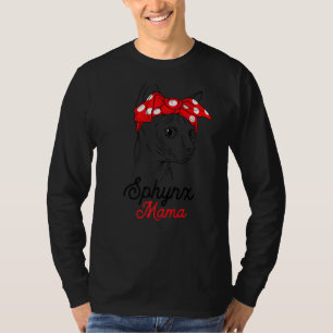Sphynx Mama Cat Sphinx Hairless Funny Cat Owner Lo T-Shirt