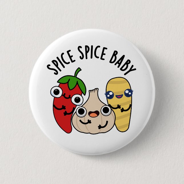 Spice Spice Baby Funny Food Pun  6 Cm Round Badge (Front)