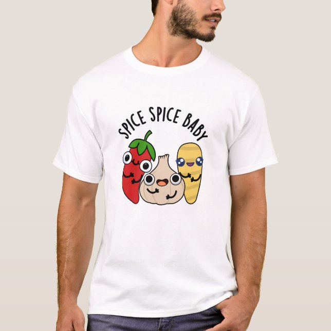 Spice Spice Baby Funny Food Pun  T-Shirt (Front)