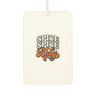 Spice Spice Baby Vintage Retro Typography Shirt De Car Air Freshener