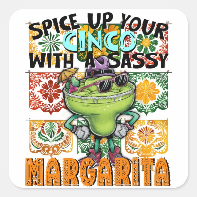 Spice up your Cinco, Sassy Margarita, Cocktail Square Sticker (Front)