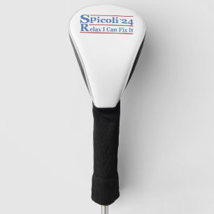 Spicoli 24 Relax I Can Fix It Funny Election 2024 Golf Head Cover