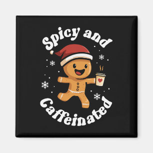 Spicy And Caffeinated Coffee Women Gingerbread Chr Magnet
