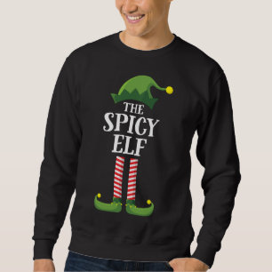 Spicy Elf Matching Family Christmas Party Funny El Sweatshirt
