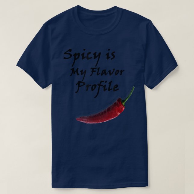 Spicy Is My Flavor Profile Funny Cooking Chili Pep T-Shirt (Design Front)