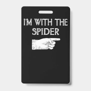 Spider Gift I'm With The Spider Costume Matching ID Badge