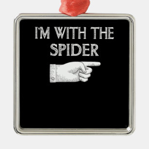Spider Gift   I'm With The Spider Costume Matching Metal Ornament
